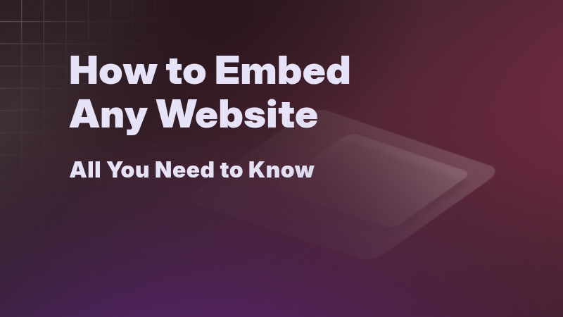 How to Embed Any Website